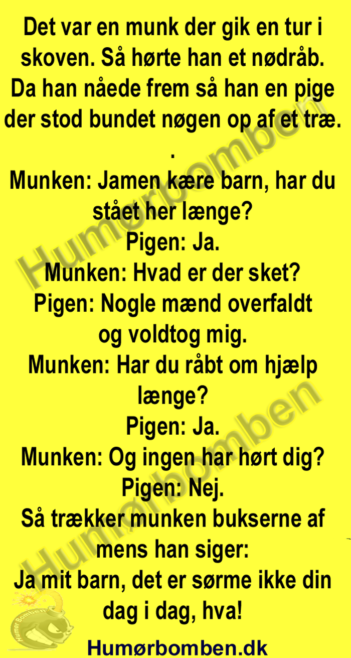 Det var en munk der gik en tur i skoven