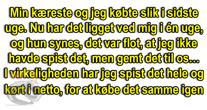 Min kæreste og jeg købte slik i sidste uge