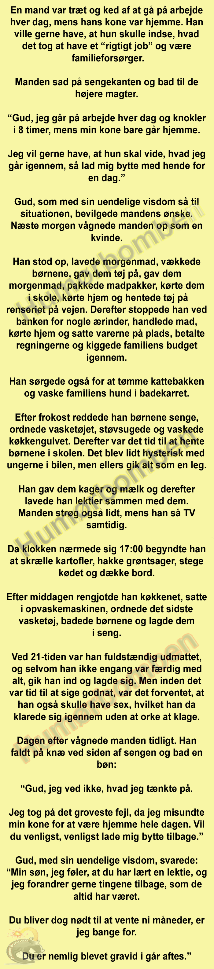 En mand var træt og ked af at gå på arbejde hver dag
