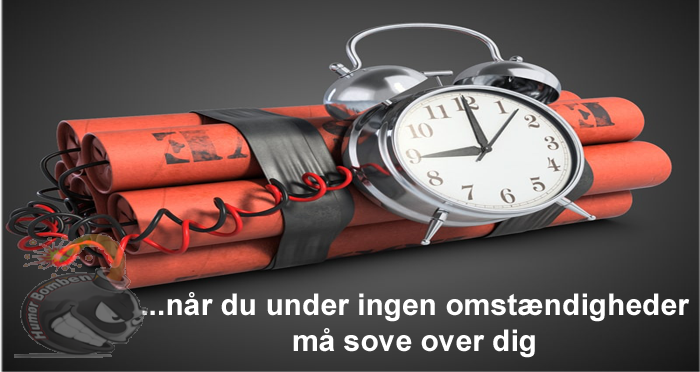 når du under ingen omstændigheder må sove over dig