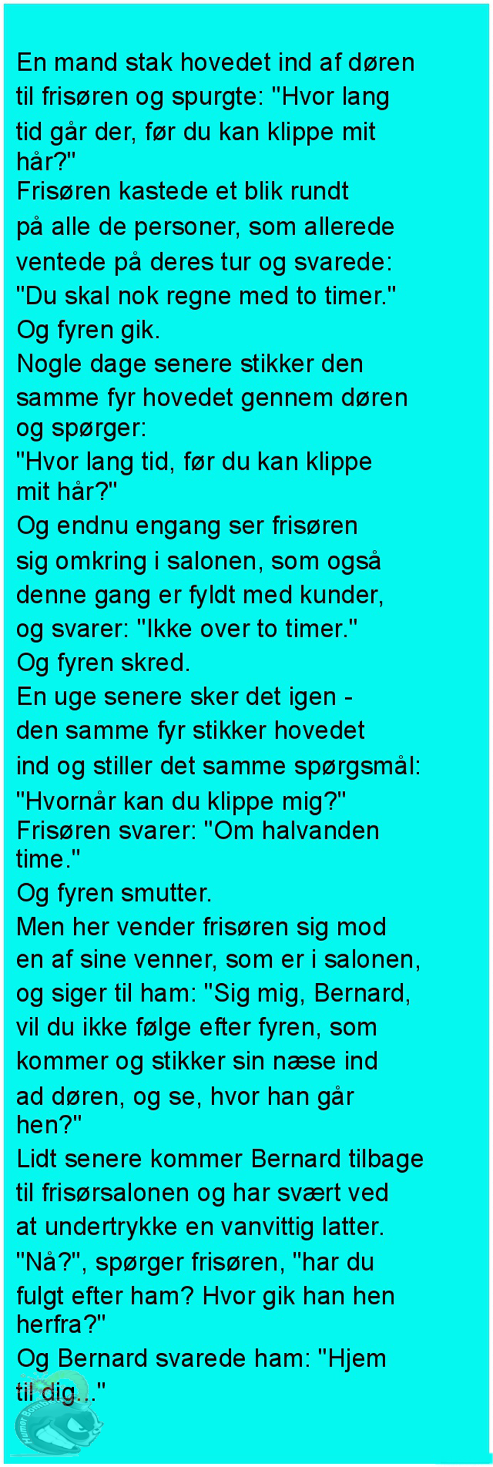 En mand stak hovedet ind af døren