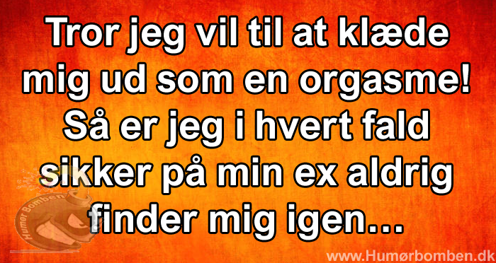 Tror jeg vil til at klæde mig ud som
