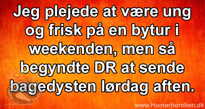 Jeg plejede at være ung og frisk på en bytur