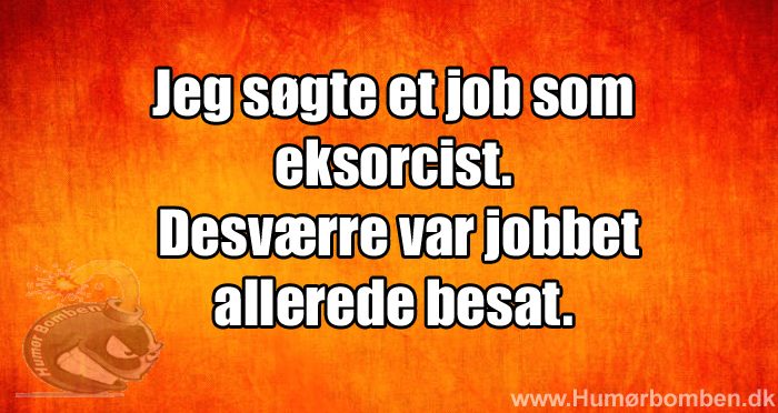 Jeg søgte et job som eksorcist
