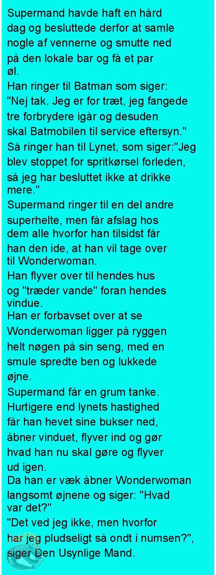 Supermand havde haft en hård dag