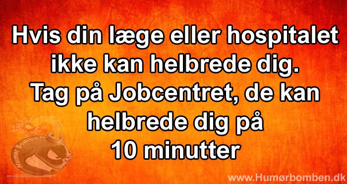 Hvis din læge eller hospitalet ikke kan helbrede dig