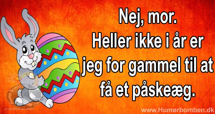 Er ikke for gammel til at få påskeæg