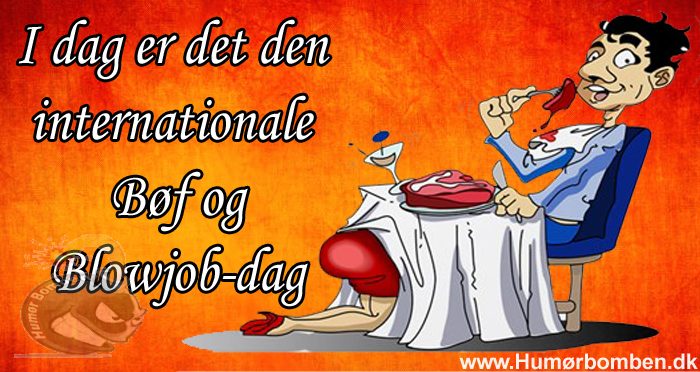 I dag er det den internationale Bøf og Blowjob-dag