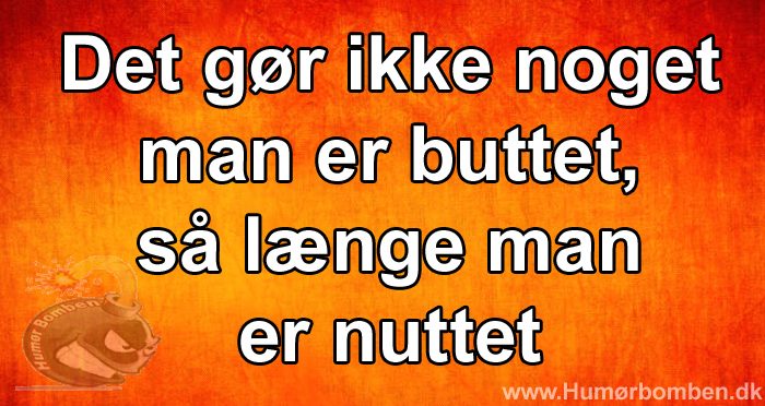 Det gør ikke noget man er buttet