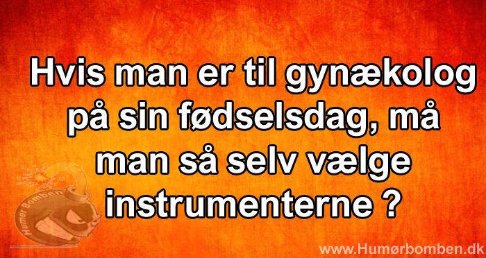Hvis man er til gynækolog på sin fødselsdag