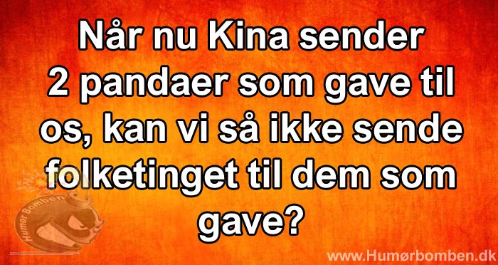 Når nu Kina sender 2 pandaer som gave til os,