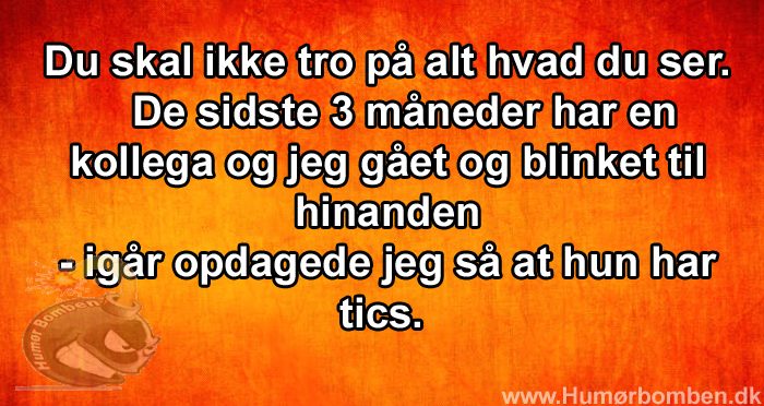 Du skal ikke tro på alt hvad du ser