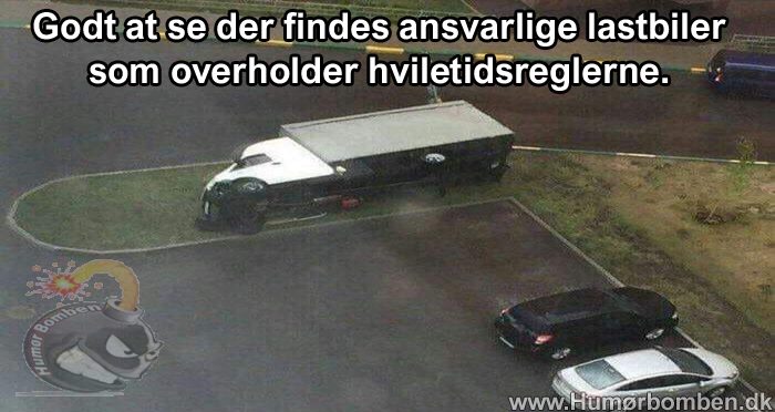 Godt at se der findes ansvarlige lastbiler som overholder hviletidsreglerne
