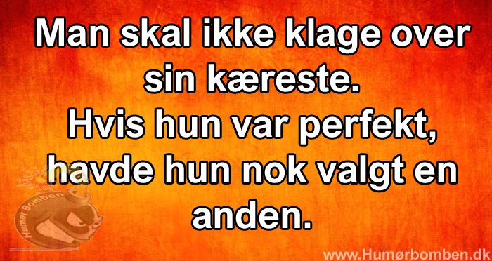 Man skal ikke klage over sin kæreste