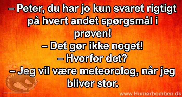 Peter, du har jo kun svaret rigtigt på hvert andet spørgsmål