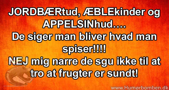 JORDBÆRtud, ÆBLEkinder og APPELSINhud