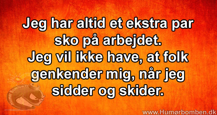 Jeg har altid et ekstra par sko på arbejdet