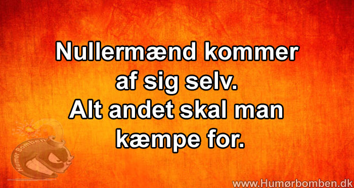 Nullermænd kommer af sig selv