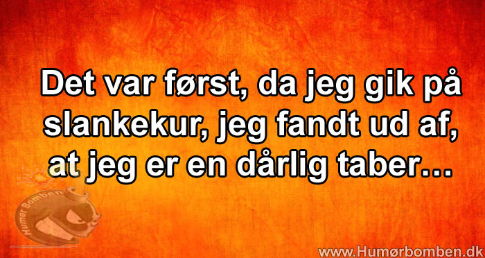 Det var først, da jeg gik på slankekur