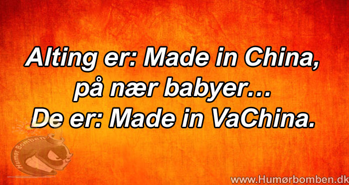 Alting er – Made in China, på nær babyer