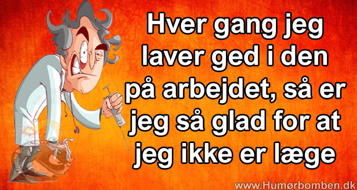 Hver gang jeg laver ged i den på arbejdet