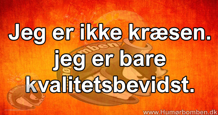 Jeg er ikke kræsen