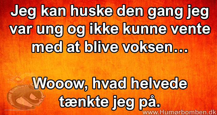 Jeg kan huske den gang jeg var ung