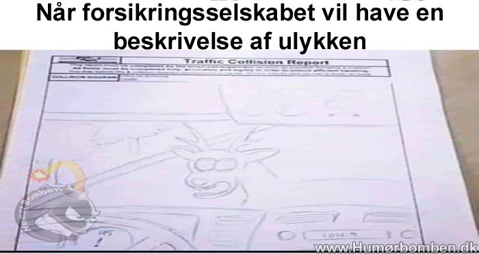 Når forsikringsselskabet vil have en beskrivelse af ulykken