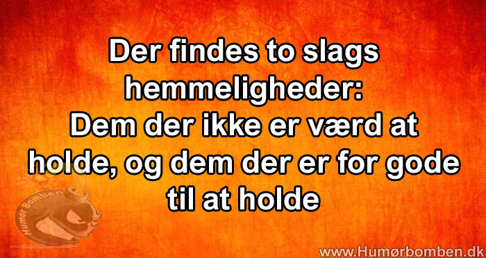 Der findes to slags hemmeligheder