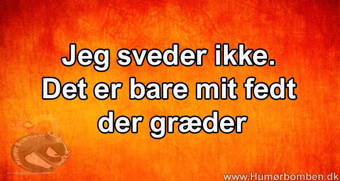 Jeg sveder ikke