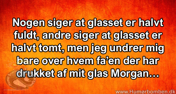 Nogen siger at glasset er halvt fuldt
