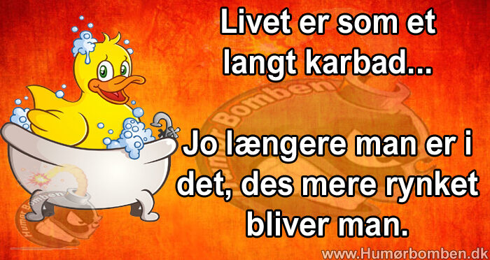 Livet er som et langt karbad