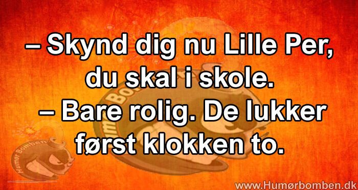 Skynd dig nu Lille Per, du skal i skole