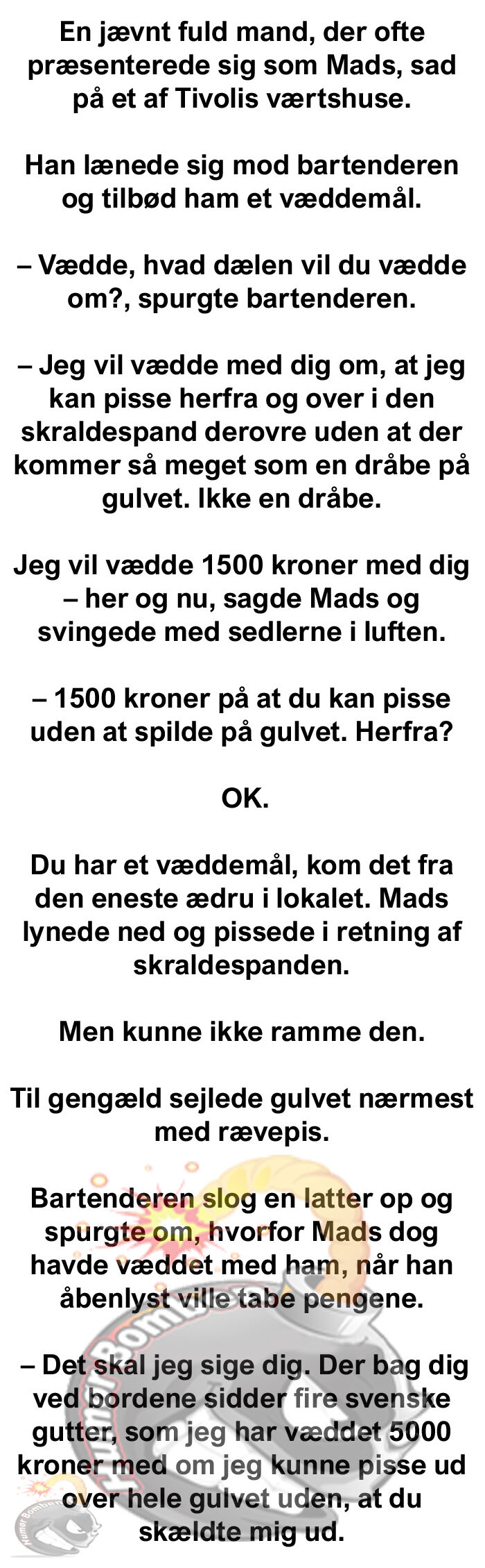 En jævnt fuld mand, der ofte præsenterede sig som Mads